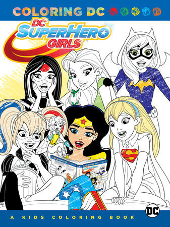DC Super Hero Girls: a Kids Coloring Book