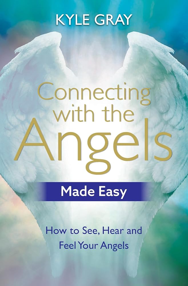 Connecting with the Angels Made Easy: How to See, Hear and Feel Your Angels cover image