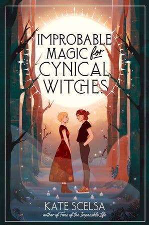 Improbable Magic for Cynical Witches : Kate Scelsa