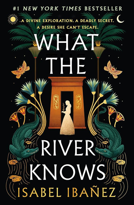 What the River Knows: A Novel (Secrets of the Nile, 1) cover image