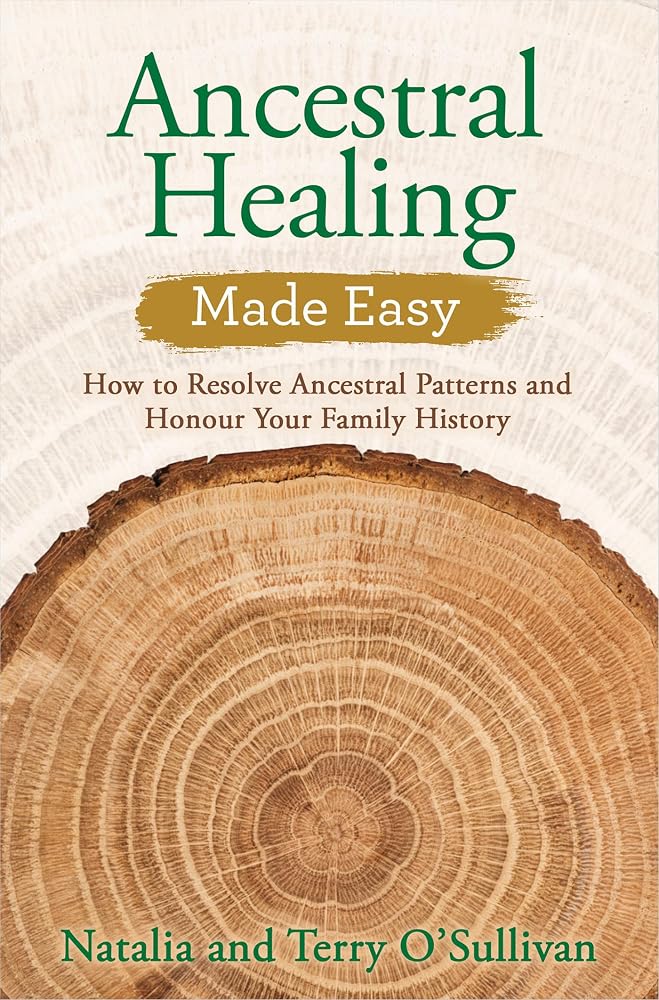 Ancestral Healing Made Easy: How to Resolve Ancestral Patterns and Honour Your Family History cover image