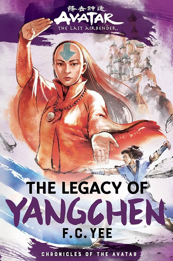Avatar: The Last Airbender: The Legacy of Yangchen (Chronicles of the Avatar Book 4) (Chronicles of the Avatar, 4) (Volume 4) cover image