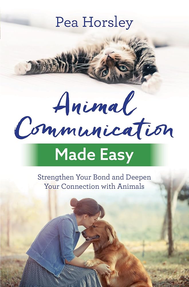 Animal Communication Made Easy: Strengthen Your Bond and Deepen Your Connection with Animals (Hay House Basics) cover image