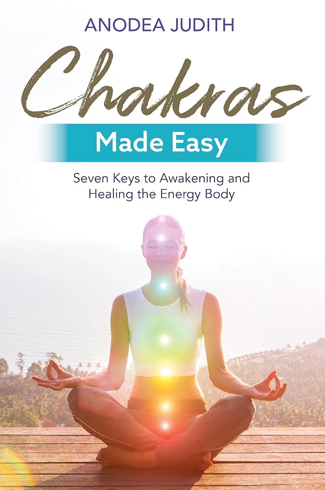 Chakras Made Easy: Seven Keys to Awakening and Healing the Energy Body cover image