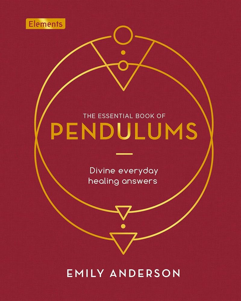 The Essential Book of Pendulums: Divine Everyday Healing Answers (Elements, 7) cover image