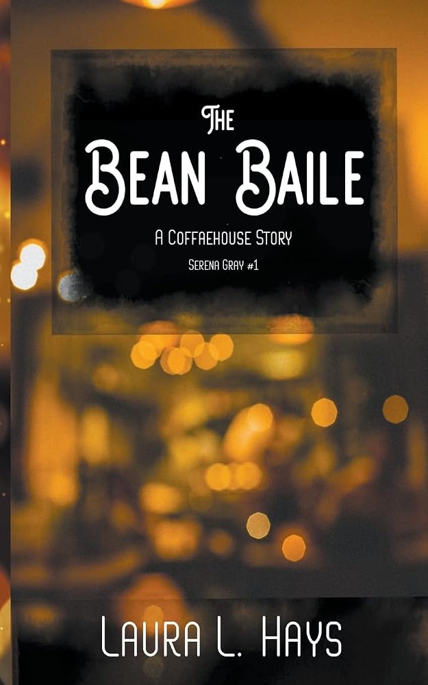 The Bean Baile: A Coffaehouse Story (Serena Gray) cover image